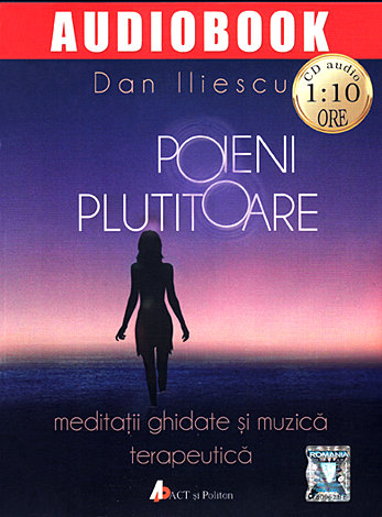 Poieni plutitoare  - meditaţii ghidate şi muzică terapeutică - CD audio 1:10 ore 