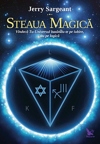Steaua magică  - vindecă Tu-Universul bazându-te pe iubire, nu pe logică 