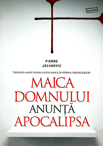 Maica Domnului anunţă Apocalipsa 
