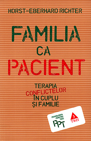 Familia ca pacient  - terapia conflictelor în cuplu şi familie 