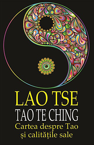 Tao Te Ching  - cartea despre Tao şi calităţile sale 
