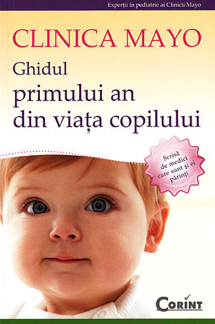 Ghidul primului an din viaţa copilului - Clinica Mayo 