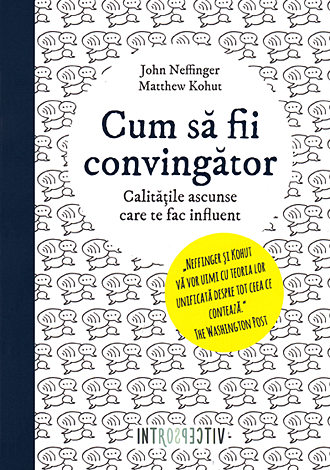 Cum să fii convingător  - calităţile ascunse care te fac convingător 