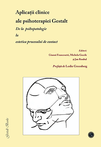 Aplicaţii clinice ale psihoterapiei Gestalt  - de la psihopatologie la estetica procesului de contact 