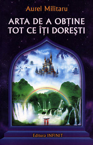 Arta de a obţine tot ce îţi doreşti 