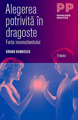 Alegerea potrivită în dragoste  - forța inconştientului 