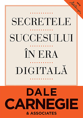 Secretele succesului în era digitală  - cum să vă faceţi prieteni şi să deveniţi influent 