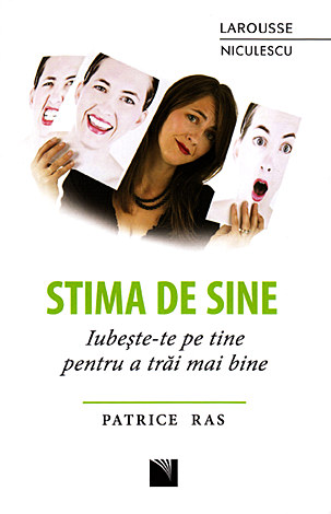 Stima de sine  - iubeşte-te pe tine pentru a trăi mai bine 