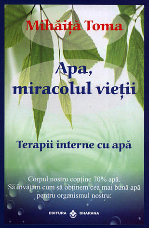Apa, miracolul vieţii  - terapii interne cu apă 