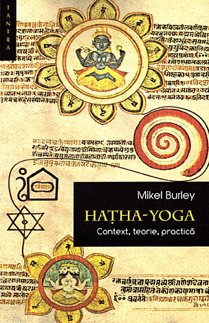 Hatha Yoga  - context, teorie, practică 
