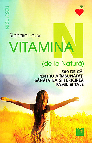Vitamina N (de la natură)  - 500 de căi pentru a îmbunătăţi sănătatea şi fericirea familiei tale 