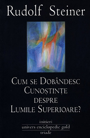 Cum se dobândesc cunoştinţe despre lumile superioare?  - partea I 