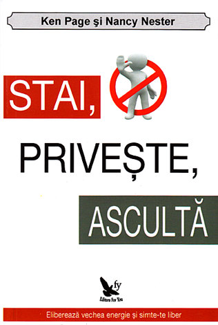 Stai, priveşte, ascultă  - eliberează vechea energie şi simte-te liber 