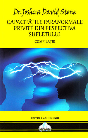 Capacităţile paranormale privite din perspectiva sufletului  - compilaţie 