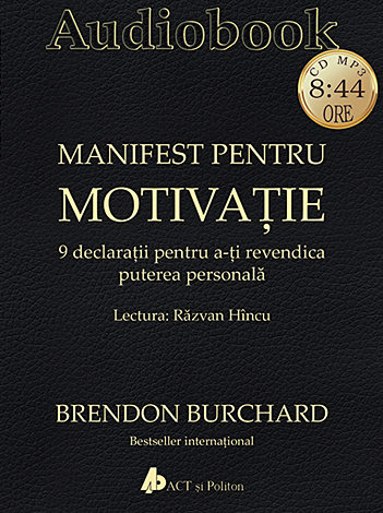Manifest pentru motivaţie - CD  - 9 declaratii pentru a-ti revendica puterea personală - audio book (MP3) cu durata de 8:44 ore 