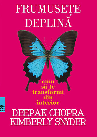 Frumuseţe deplină  - cum să te transformi din interior 