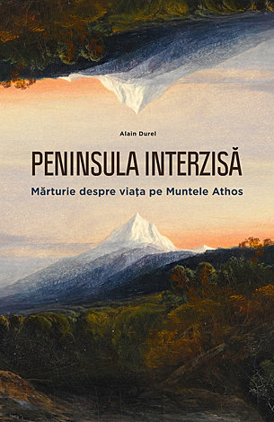 Peninsula interzisă  - mărturie despre viaţa pe Muntele Athos 