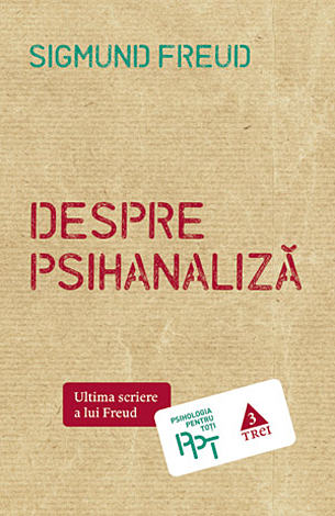 Despre psihanaliză  - ultima scriere a lui Freud 