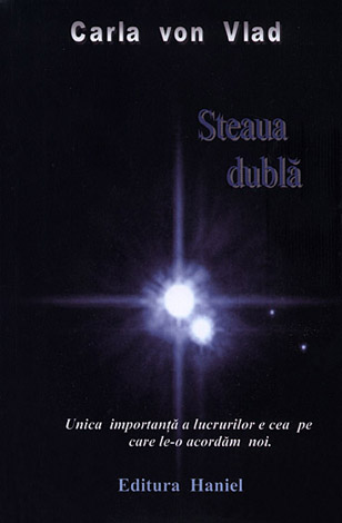 Steaua dublă  - unica importanţă a lucrurilor e cea pe care le-o acordăm noi 