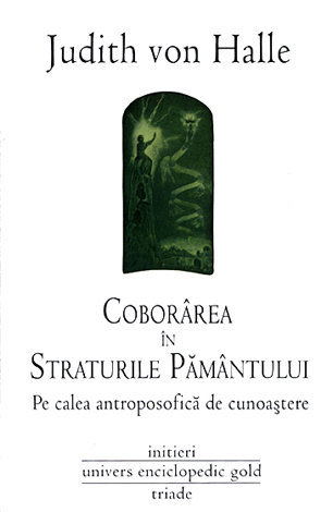 Coborârea în straturile Pământului pe calea antroposofică de cunoaştere 