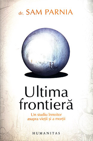 Ultima frontieră  - un studiu înnoitor asupra vieţii şi a morţii 