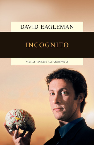Incognito  - vieţile secrete ale creierului 