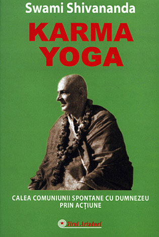 Karma Yoga  - calea comuniunii spontane cu Dumnezeu prin acţiune 