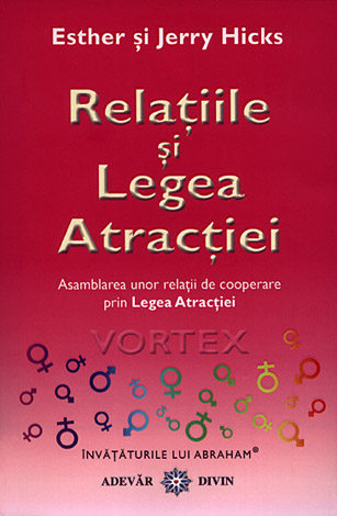 Relaţiile şi Legea Atracţiei  - asamblarea unor relaţii de cooperare prin Legea Atracţiei 