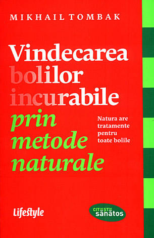 Vindecarea bolilor incurabile prin metode naturale  - natura are tratamente pentru toate bolile 