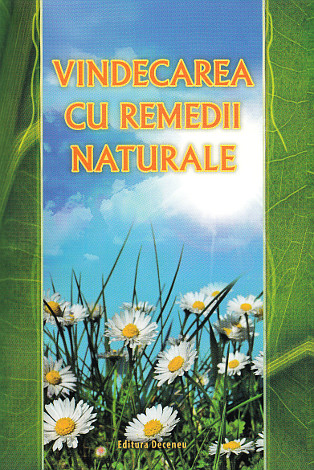 Vindecarea cu remedii naturale 