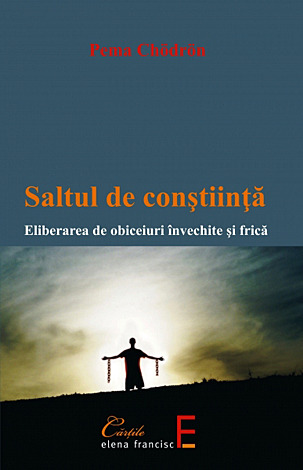 Saltul de conştiinţă  - eliberarea de obiceiuri învechite şi frică 