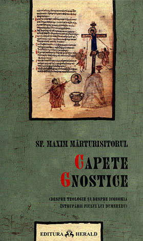 Capete gnostice  - despre teologie şi despre iconomia întrupării Fiului lui Dumnezeu 