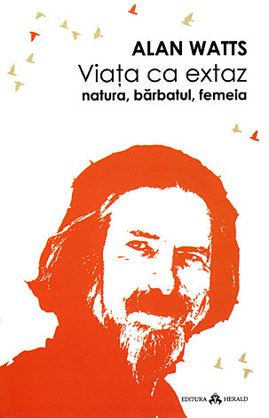 Viaţa ca extaz  - natura, bărbatul, femeia 