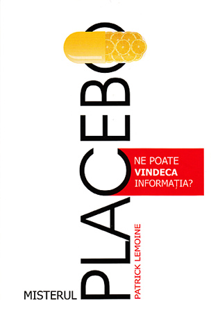 Misterul Placebo  - ne poate vindeca informaţia? 