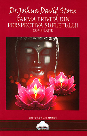 Karma privită din perspectiva sufletului  - compilaţie 