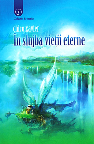 În slujba vieţii eterne  - viaţa în lumea spiritelor 