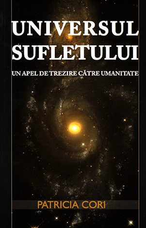 Universul sufletului  - un apel de trezire către umanitate 