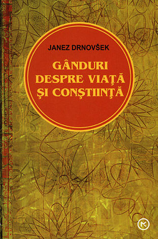 Gânduri despre viaţă şi conştiinţă 