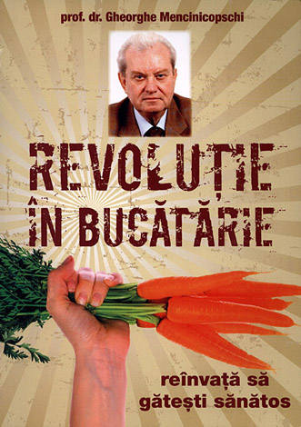Revoluţie în bucătărie  - reînvaţă să găteşti sănătos 