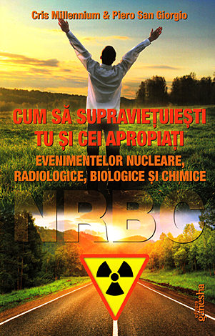 Cum să supravieţuieşti tu şi cei apropiaţi evenimetelor nucleare, radiologice, biologice şi chimice 