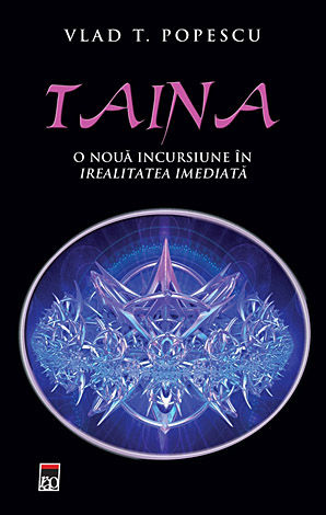 Taina  - o nouă incursiune in irealitatea imediată 