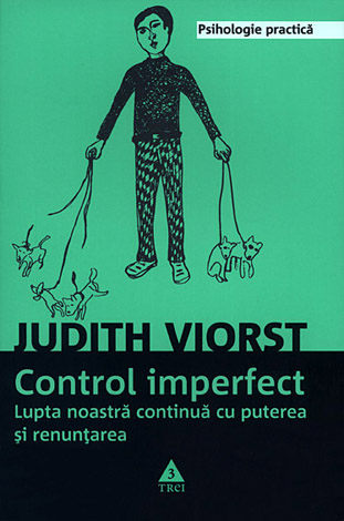 Control imperfect  - lupta noastră continuă cu puterea şi renunţarea 