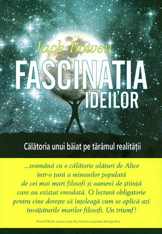 Fascinaţia ideilor  - călătoria unui băiat pe tărâmul realităţii 