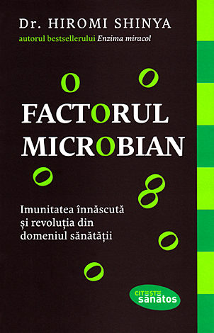 Factorul microbian  - imunitatea înnăscută şi revoluția din domeniul sănătății 