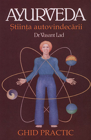 Ayurveda - ştiinţa autovindecării  - ghid practic 