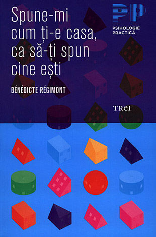 Spune-mi cum ţi-e casa, ca să-ţi spun cine eşti 