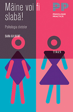 Mâine voi fi slabă!  - psihologia dietelor 