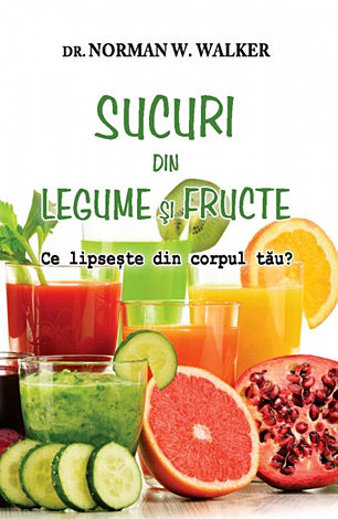 Sucuri din legume şi fructe  - ce lipseşte din corpul tău? 