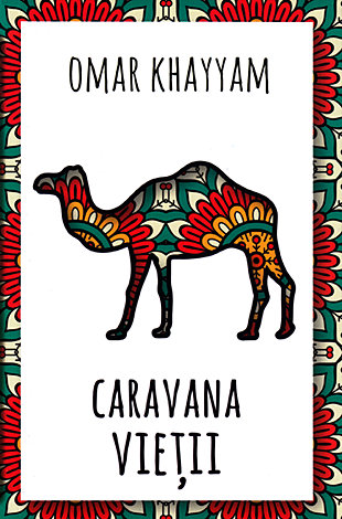 Caravana vieţii  - 500 de catrene 