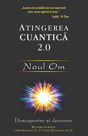 Atingerea cuantică 2.0  - Noul Om - descoperire şi devenire 